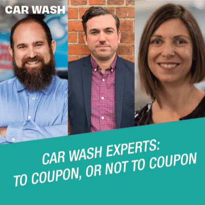 Season 2, Episode 88: To Coupon, Or Not To Coupon with Car Wash Experts